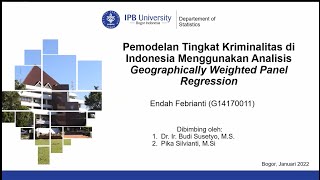 SeminarPemodelan Tingkat Kriminalitas Menggunakan Analisis Geographically Weighted Panel Regression [upl. by Carn]