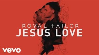 Royal Tailor  Jesus Love Official Pseudo Video ft TobyMac [upl. by Emmett]