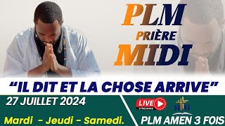 PLMPRIÈRE MIDI  IL DIT ET LA CHOSE ARRIVE  SAMEDI DE TÉMOIGNAGE  27 JUILLET 2024  PLM [upl. by Khoury192]