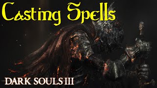 Dark Souls 3  How to Use Spells  How to Cast Miracles Sorceries amp Pyromancies in Dark Souls 3 [upl. by Aurea]