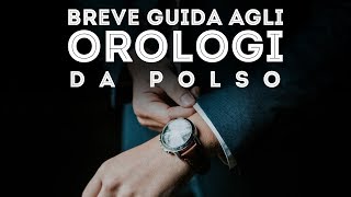 Breve guida agli OROLOGI da polso [upl. by Bierman]