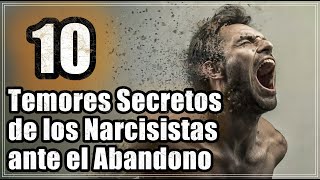 Los 10 Temores Secretos de los Narcisistas ante el Abandono [upl. by Hathaway821]