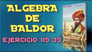 Algebra de Baldor Desde Cero Ejercicio 119  39 [upl. by Larret]