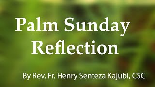 Palm Sunday Reflection 2024 [upl. by Voe]