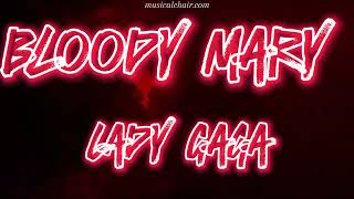 Lady Gaga Bloody Mary Lyrics [upl. by Adnuhsat]