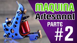 COMO hacer una máquina de tatuar PROFESIONAL A MANO Handmade Tattoo machine building parte 2 [upl. by Annavaig826]