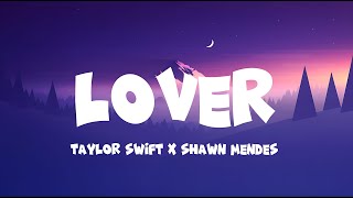 Lover  Taylor Swift x Shawn Mendes With Lyrics [upl. by Asyram4]