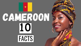 CAMEROON The 10 Interesting Facts You Didnt Know [upl. by Nelra]