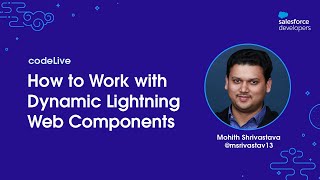 codeLive How to Work with Dynamic Lightning Web Components [upl. by Eiliah]