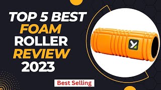 Best Foam Roller 2023 । Top 5 Best Foam Roller For Fitness Exercise [upl. by Aleka]