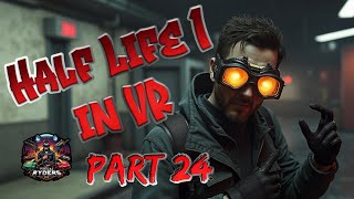 Half Life 1 VR  Black Mesa  Playthrough  Part 24 [upl. by Dusa]