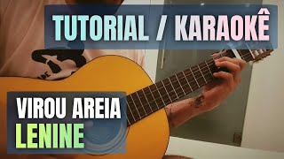 Virou Areia  Lenine Violão Base Tutorial  Karaoke [upl. by Aala431]