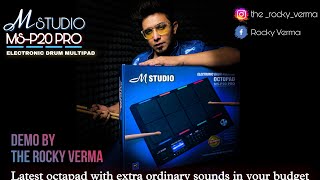 M Studio MSP20 Pro Octapad  Demo by Rocky Verma  2086 Sounds  200 Patches  3 Layers  India [upl. by Egroj]