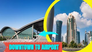 ROAD TOUR  FROM DOHA DOWNTOWN TO AIRPORT 15 MINUTES DRIVE [upl. by Jacques]