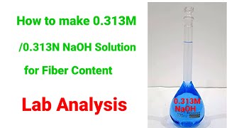 Preparation of 0313M NaOH Solution for Crude Fiber Content Lab Analysis [upl. by Llenrub]