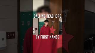 Calling Teachers By First Names buzznews studentfilmmakers famous famousshorts funny [upl. by Dierolf]