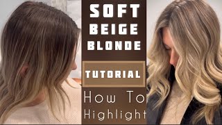 Tutorial  Soft Beige Blonde  How To Highlight [upl. by Nrojb510]