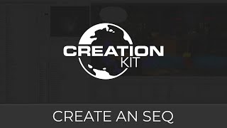 Creation Kit Create an SEQ [upl. by Follmer]