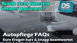 Autopflege FAQs Muss man nach dem Kneten unbedingt polieren [upl. by Clarette]