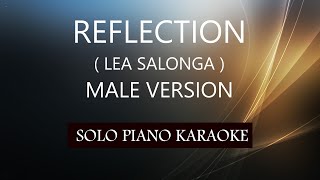 REFLECTION  MALE VERSION   LEA SALONGA  PH KARAOKE PIANO by REQUEST COVERCY [upl. by Ybbed]