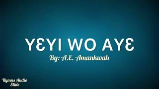 Yeyi wo aye by AE Amankwah [upl. by Airat717]