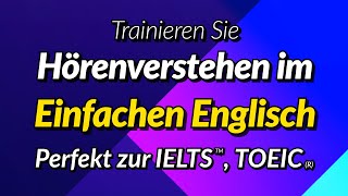 Trainieren Sie Hörenverstehen im Einfachen Englisch [upl. by Ronald]