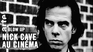 Nick Cave au cinéma  Blow Up  ARTE [upl. by Notsgnik]