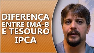 PergunteaoBona  Diferença entre IMAB e Tesouro IPCA [upl. by Cristen]