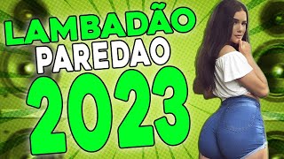 LAMBADÃO 2023  LAMBADA NOVA 2023  LAMBADA TOP 2023  LAMBADÃO PRA PAREDÃO 2023 [upl. by Dittman]