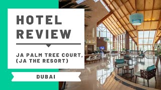 Hotel Review JA Palm Tree Court at JA The Resort Dubai [upl. by Petronilla]