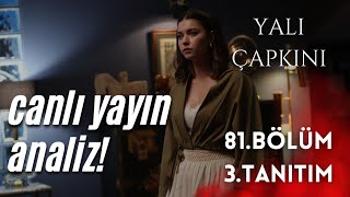 YALI ÇAPKINI 81 BÖLÜM 3 TANITIMI  CANLI YAYIN ANALİZ [upl. by Nadnerb]