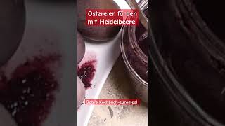 Ostereier mit Heidelbeeren färben ostern ostereier diy [upl. by Ahsitniuq]