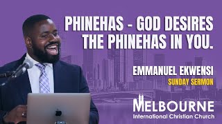 Sunday Sermon Phinehas  God Desires The Phinehas In You  Emmanuel Ekwensi [upl. by Loring]