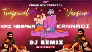 Kai Neraya kannadi  Dj Remix  Crowd Mix Creation  Trapical Beat Mix  DJS [upl. by Prospero]