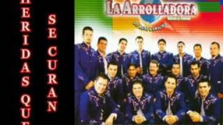 La Arrolladora  Heridas que se curan [upl. by Icram]