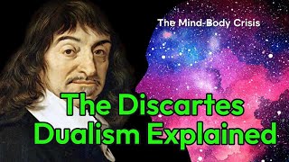 Discartes Dualism Explained  The Mind Body Problem  Life Lessons [upl. by Lambart756]