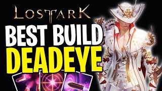 The Most Powerful DEADEYE Build In Lost Ark  Best Deadeye PVE Build [upl. by Wanids]