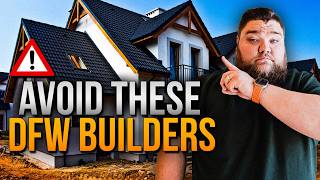 DONT Buy from These DFW Builders  Homes to AVOID At All Costs [upl. by Reinwald]