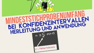 Notwendiger Stichprobenumfang bei Konfidenzintervallen Herleitung und Beispiele [upl. by Okihcim]