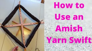 How to Use an Amish Style Yarn Swift Kickincrochet [upl. by Gnuy790]