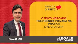 LIVE  Pensar Direito  O novo mercado previdência privada na prática [upl. by Tlevesor]