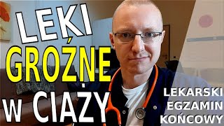 Które leki są przeciwwskazane w ciąży Lekarski Egzamin Końcowy ChW Pyt 12 [upl. by Lamoureux]