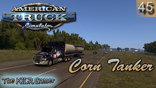 AMERICAN TRUCK SIMULATOR plays The KILR Gamer  Episode 45 quotCorn Tankerquot [upl. by Eartha]