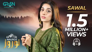 Sawal  Full OST  Nauroz  Amanat Ali  Mawra Hocane  Green Entertainment [upl. by Carma856]