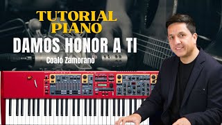 DAMOS HONOR A TI  TUTORIAL PIANO Coalo Zamorano [upl. by Sunev]