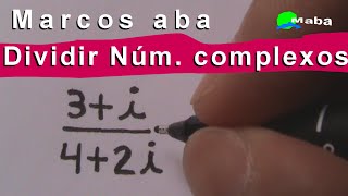 Aprenda a dividir números complexos  Aula 10 [upl. by Ylellan]