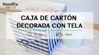 Caja de cartón decorada con tela · Handfie DIY [upl. by Knepper]