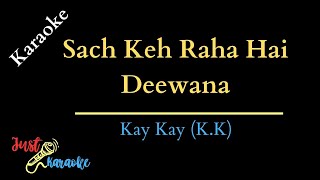 Sach Keh Raha Hai Deewana  Karaoke With Lyrics  Kay Kay KK [upl. by Arriaet]