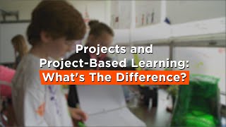 Projects and ProjectBased Learning Whats The Difference [upl. by Laitselec]