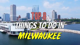 Top 8 Things to Do in Milwaukee Wisconsin [upl. by Laurene]